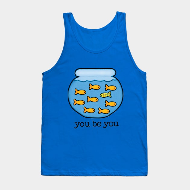 You Be You Tank Top by Parakeet Moon